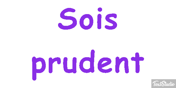 Sois prudent Effet de texte