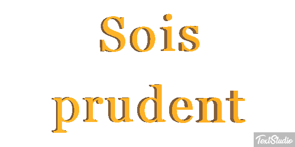 Sois prudent Effet de texte