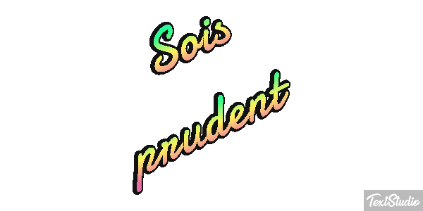 Sois prudent Effet de texte