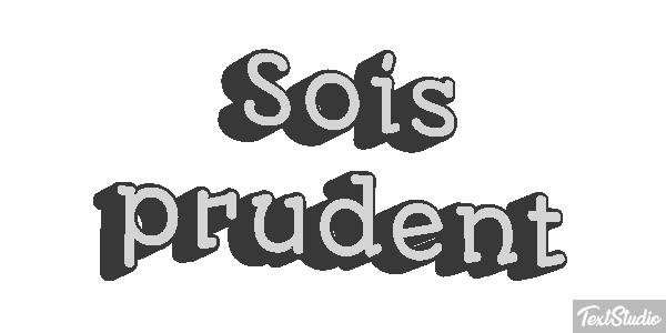 Sois prudent Effet de texte