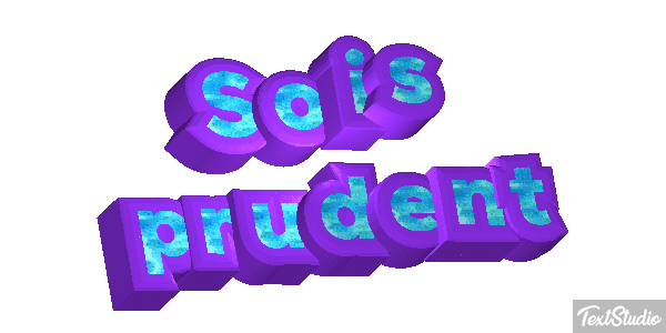 Sois prudent Effet de texte