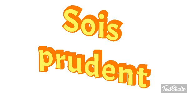 Sois prudent Effet de texte