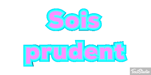 Sois prudent Effet de texte