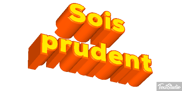 Sois prudent Effet de texte