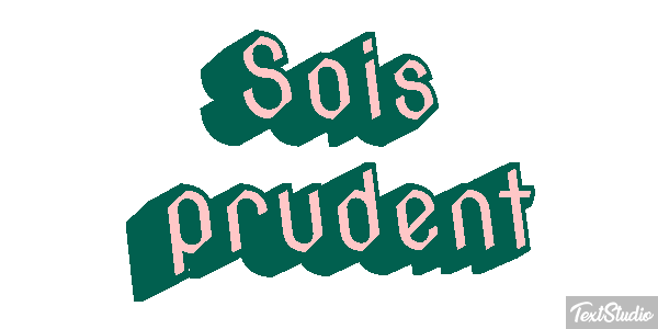 Sois prudent Effet de texte