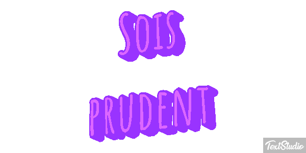Sois prudent Effet de texte