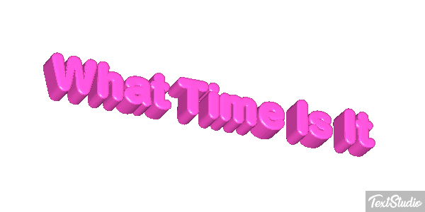 What Time Is It Efeito do texto