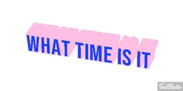 What Time Is It Efeito do texto
