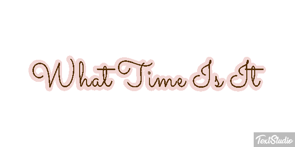 What Time Is It Efeito do texto