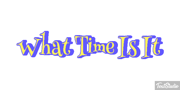What Time Is It Efeito do texto