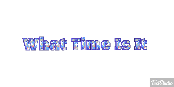 What Time Is It Efeito do texto