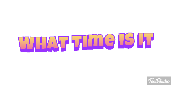 What Time Is It Efeito do texto