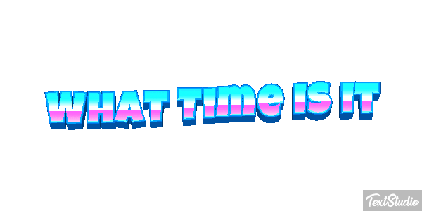 What Time Is It Efeito do texto
