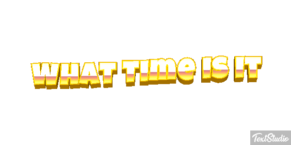 What Time Is It Efeito do texto