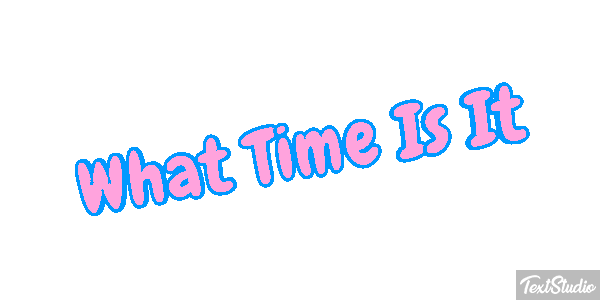 What Time Is It Efeito do texto