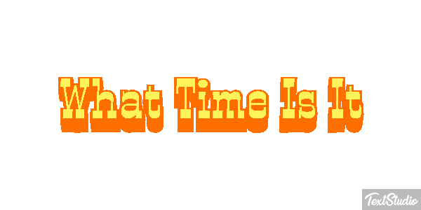 What Time Is It Efeito do texto