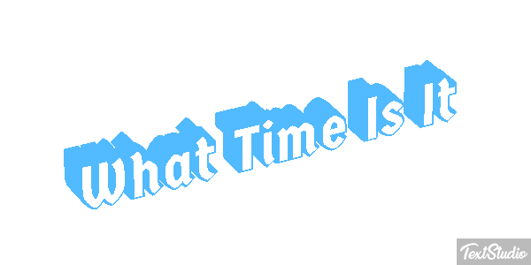 What Time Is It Efeito do texto
