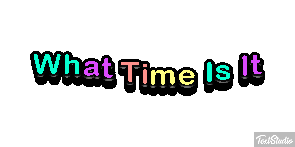 What Time Is It Efeito do texto