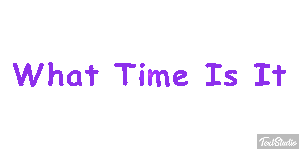 What Time Is It Efeito do texto