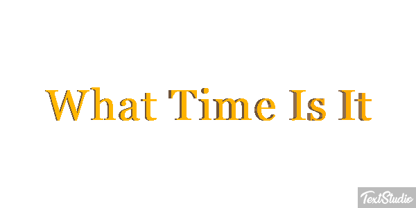 What Time Is It Efeito do texto