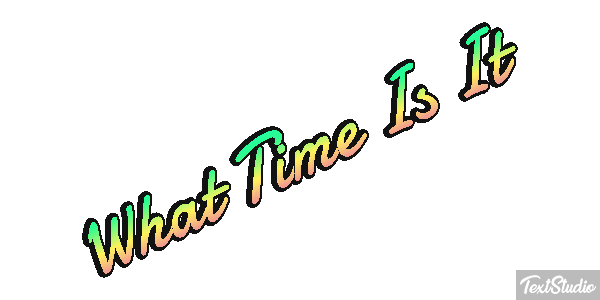 What Time Is It Efeito do texto