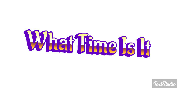 What Time Is It Efeito do texto