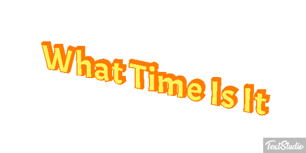 What Time Is It Efeito do texto