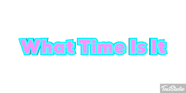 What Time Is It Efeito do texto