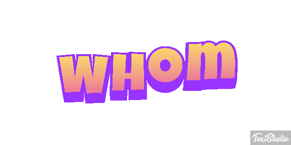 Whom Tekst effect