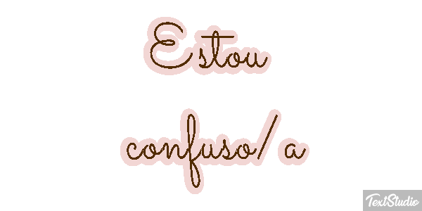 Estou Confuso/a Text effect