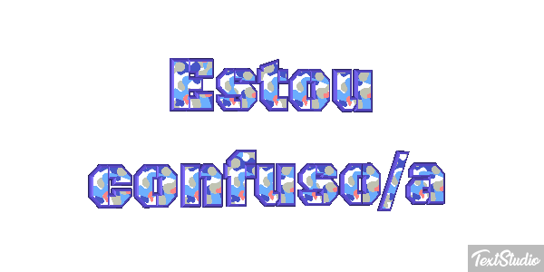 Estou Confuso/a Text effect