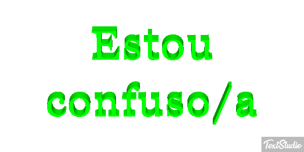 Estou Confuso/a Text effect