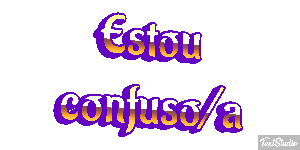 Estou Confuso/a Text effect
