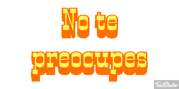 No Te Preocupes Text effect