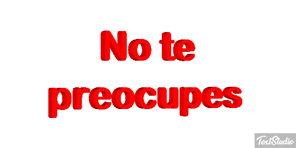No Te Preocupes Text effect