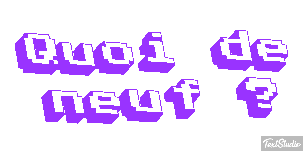 Quoi de neuf ? Effet de texte