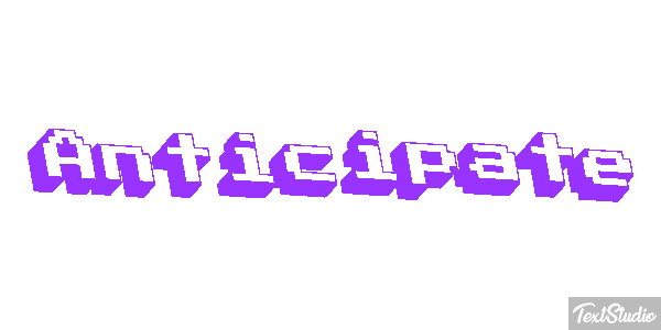 Anticipate Effet de texte