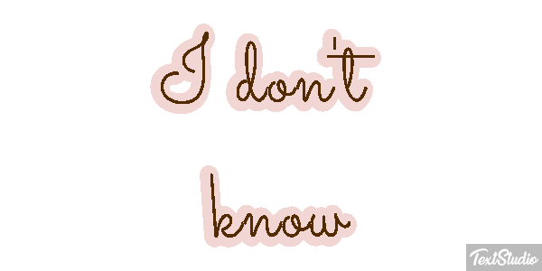 I Don't Know Text effect