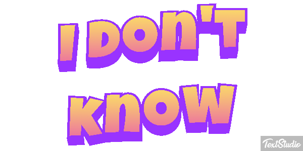I Don't Know Text effect