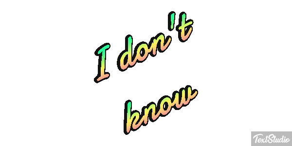 I Don't Know Text effect