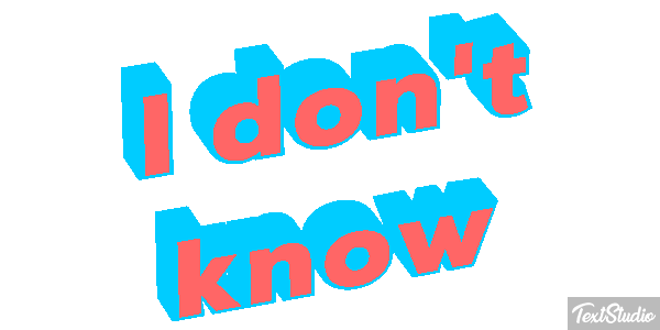 I Don't Know Text effect
