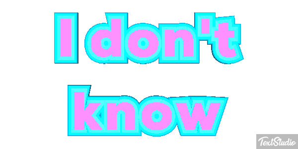 I Don't Know Text effect