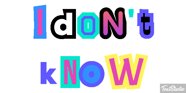 I Don't Know Text effect