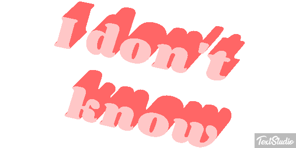 I Don't Know Text effect