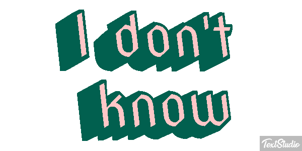I Don't Know Text effect