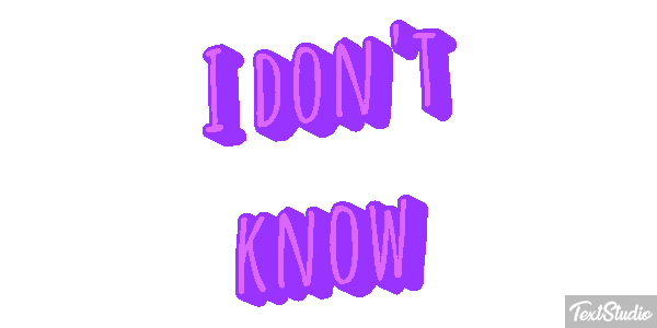 I Don't Know Text effect