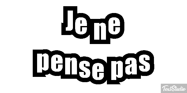 Je ne pense pas テキスト効果