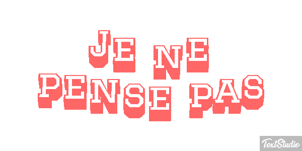 Je ne pense pas テキスト効果