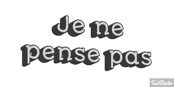 Je ne pense pas テキスト効果