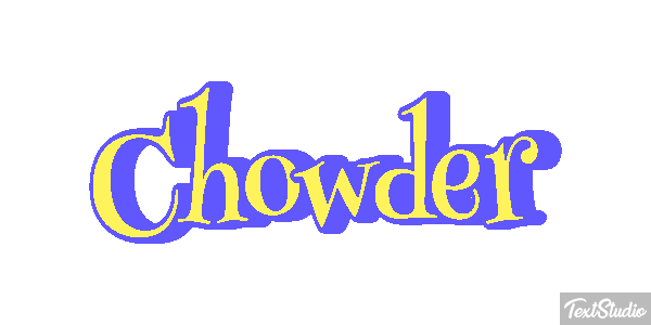 Chowder Metin efekti